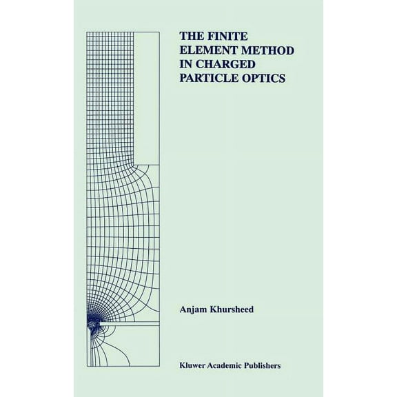 The Springer International Engineering a The Finite Element Method in Charged Particle Optics, Book 519, (Hardcover)