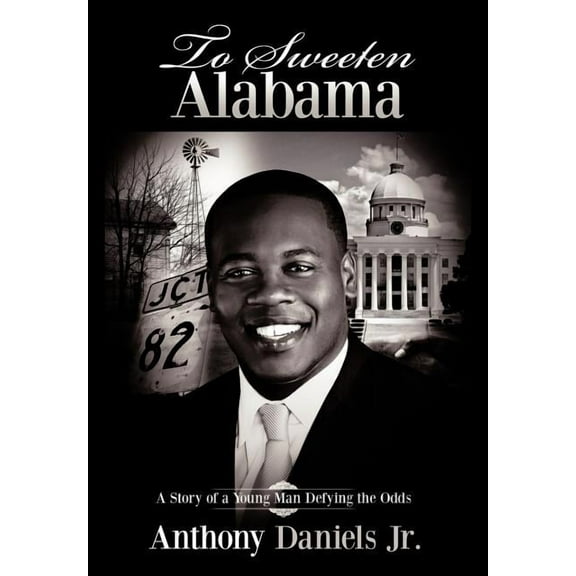 To Sweeten Alabama: A Story of a Young Man Defying the Odds (Hardcover)