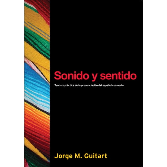 Pre-Owned Sonido y sentido: Teoría y práctica de la pronunciación del español con audio (Georgetown Studies in Spanish Linguistics) (Paperback) 1589010264 9781589010260