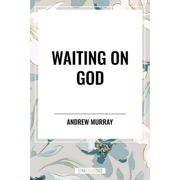 Waiting on God, (Hardcover)