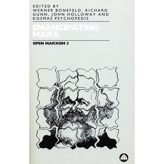 Open Marxism 3: Emancipating Marx : Emancipating Marx (Hardcover)