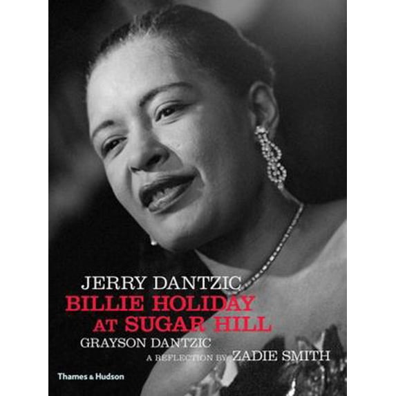 Pre-Owned Jerry Dantzic: Billie Holiday at Sugar Hill: With a Reflection by Zadie Smith (Hardcover) 0500544654 9780500544655