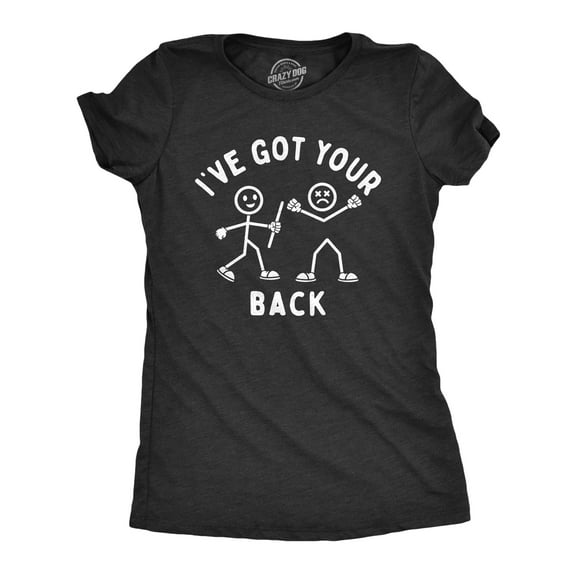 Womens Ive Got Your Back T Shirt Funny Stick Figure Support Joke Tee for Ladies Womens Graphic Tees