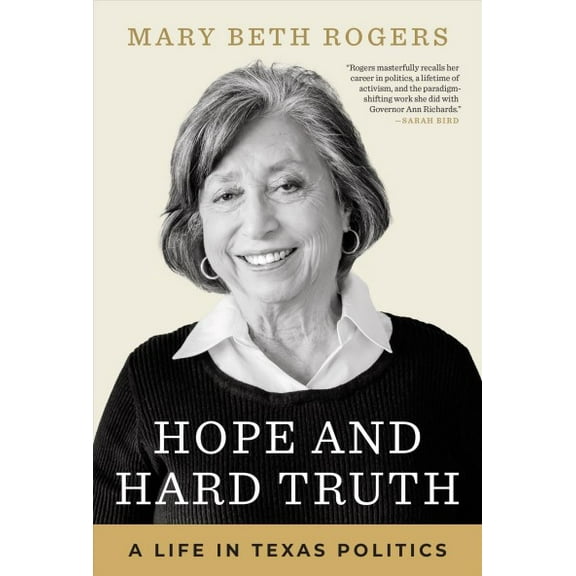 Hope and Hard Truth : A Life in Texas Politics (Hardcover)