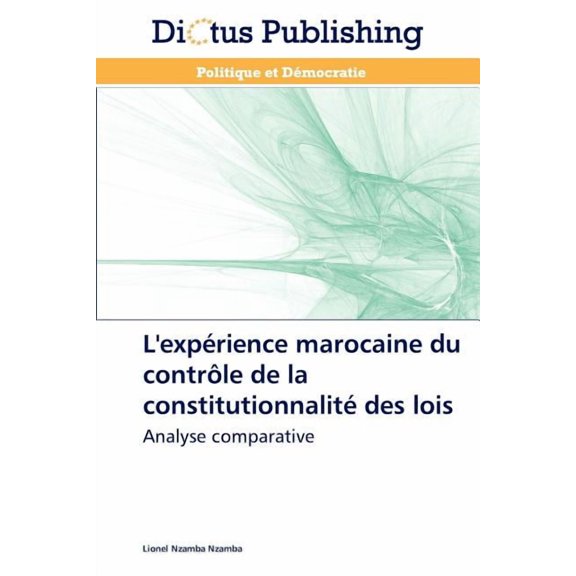 Omn.Dictus: L'Expérience Marocaine Du Contrôle de la Constitutionnalité Des Lois (Paperback)