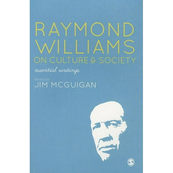 Raymond Williams on Culture & Society: Essential Writings, (Paperback)