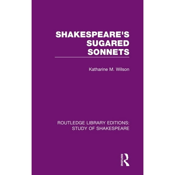 Routledge Library Editions: Study of Sha Shakespeare's Sugared Sonnets, Book 14, (Hardcover)