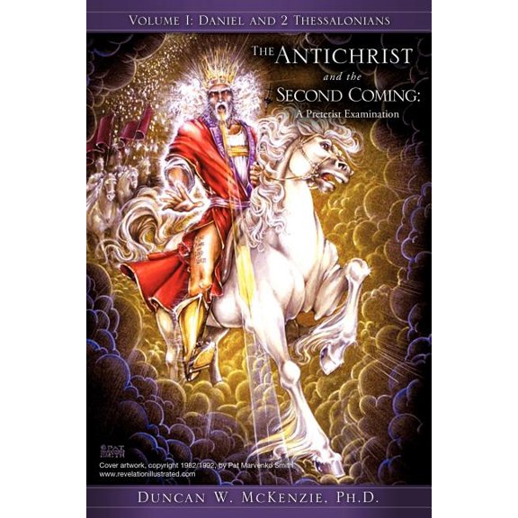 The Antichrist and the Second Coming: A Preterist Examination, (Paperback)