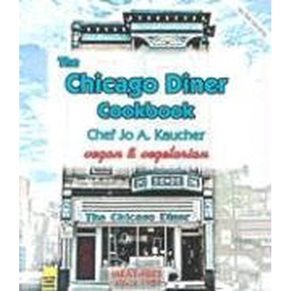 Pre-Owned The Chicago Diner Cookbook (Paperback) 1570671362 9781570671364
