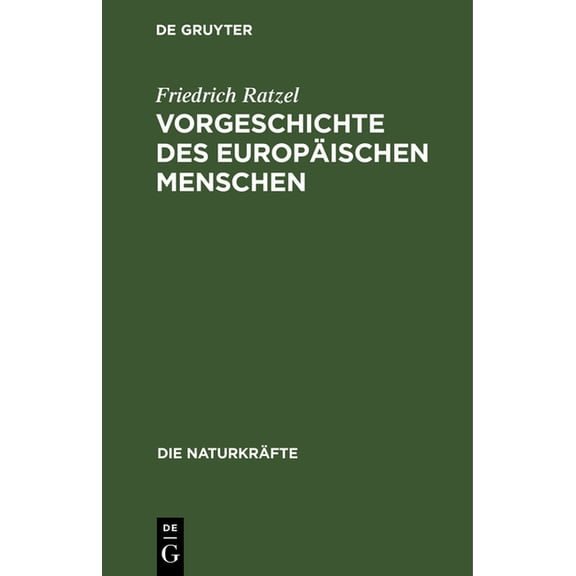 Die Naturkräfte Vorgeschichte Des Europäischen Menschen, Book 11, (Hardcover)