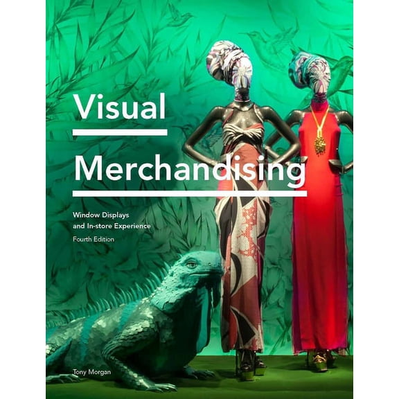 Visual Merchandising: Window Displays and In-Store Experience, (Paperback)