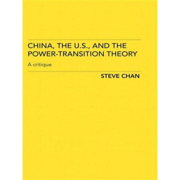 Pre-Owned China, the US and the Power-Transition Theory: A Critique, (Paperback)