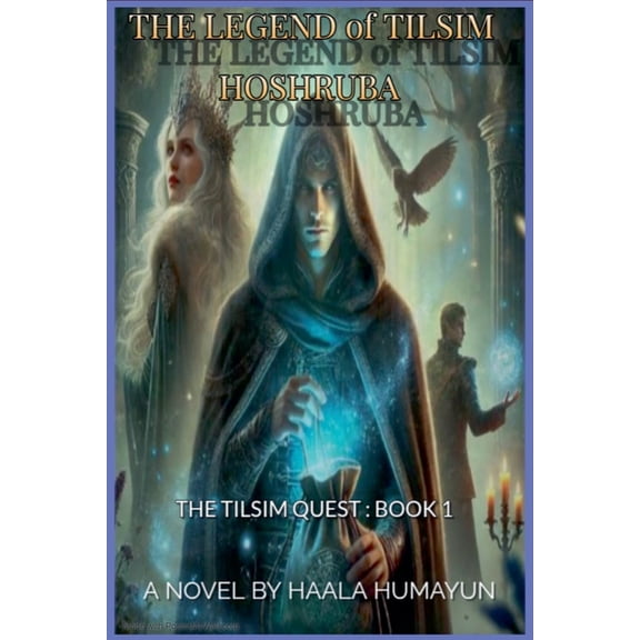 The Chronicles of Tilsim Hoshruba The Legend of Tilsim Hoshruba, Book 1, (Paperback)