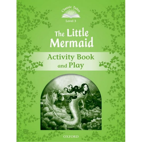 Classic Tales: Level 3: The Little Mermaid Activity Book & Play, (Paperback)