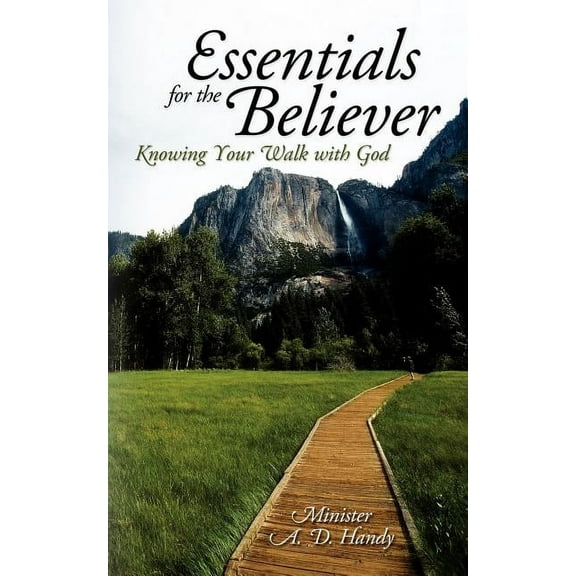 Essentials for the Believer: Knowing Your Walk with God, (Paperback)