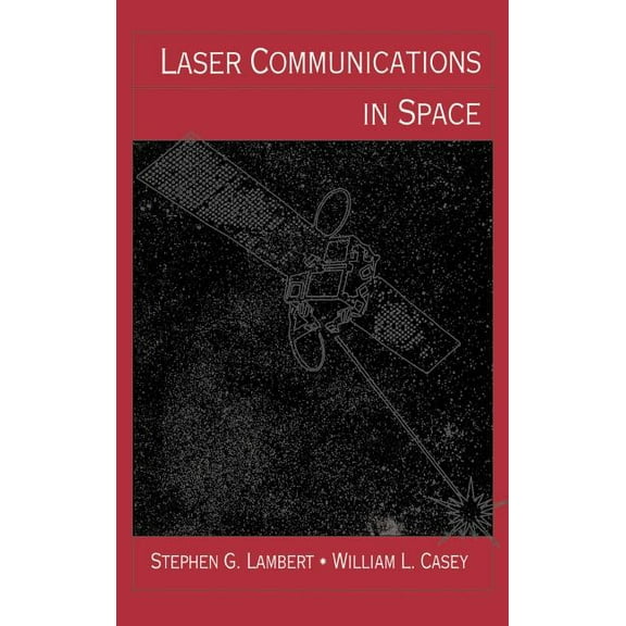 Artech House Optoelectronics Library: Laser Communications in Space (Hardcover)