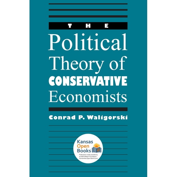 The Political Theory of Conservative Economists, (Paperback)