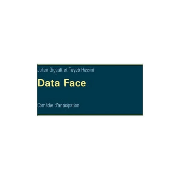Data Face: Comédie d'anticipation (Paperback)