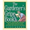 The Gardener's Gripe Book (Paperback)
