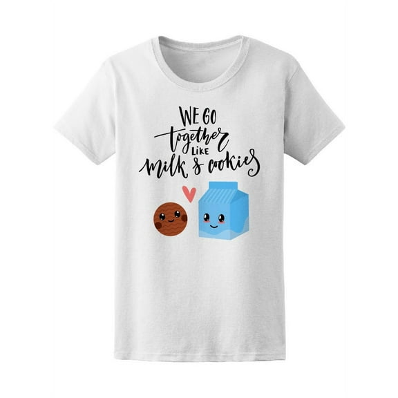 We Go Together Like Milk Cookies Tee Women's -Image by Shutterstock