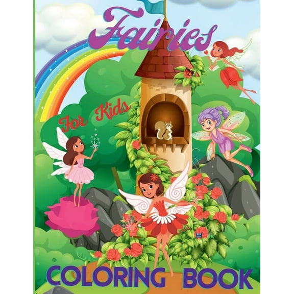 Fairies Coloring Book for Kids: With Magical Fantasy Fairy Tale Pictures, Adorable Cute And Unique Coloring Pages for Gi, (Paperback)