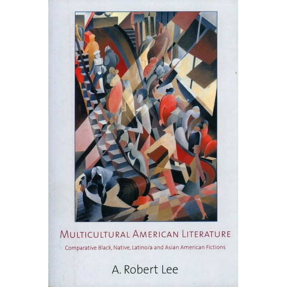 Multicultural American Literature: Comparative Black, Native, Latino/a, and Asian American Fictions, (Paperback)