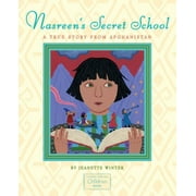Nasreen's Secret School A True Story from Afghanistan By Jeanette Winter