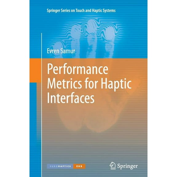 Springer Touch and Haptic Systems Performance Metrics for Haptic Interfaces, (Paperback)