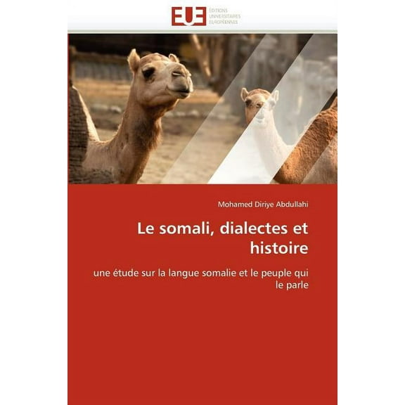 Omn.Univ.Europ.: Le Somali, Dialectes Et Histoire (Paperback)