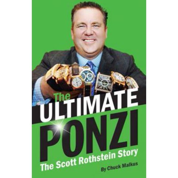Pre-Owned The Ultimate Ponzi: The Scott Rothstein Story (Hardcover) 1455617865 9781455617869