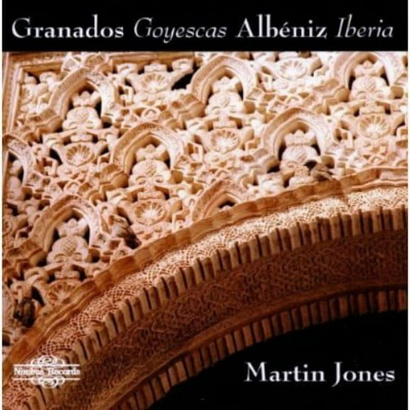 Martin Jones - Jones, Martin : Goyescas/Albeniz-Iberia - Music & Performance - CD