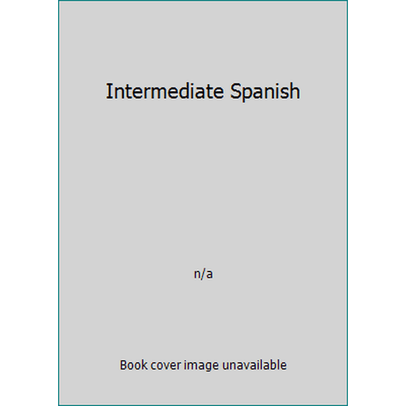 Pre-Owned Intermediate Spanish (Hardcover) 0307971635 9780307971630