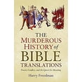 thumbnail image 1 of Pre-Owned The Murderous History of Bible Translations: Power, Conflict and the Quest for Meaning (Hardcover) 1632866013 9781632866011, 1 of 1