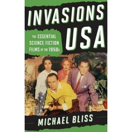 Invasions USA: The Essential Science Fiction Films of the 1950s