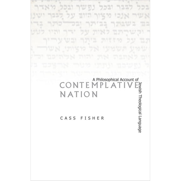Contemplative Nation: A Philosophical Account of Jewish Theological Language Hardcover