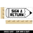 thumbnail image 2 of Sign and Return Pencil Teacher Student School Self-Inking Rubber Stamp Ink Stamper - Lime Green Ink - Small 1-1/2 Inch, 2 of 7