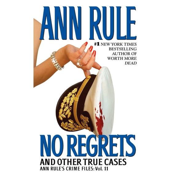 Ann Rule's Crime Files: No Regrets : Ann Rule's Crime Files: Volume 11 (Series #11) (Paperback)