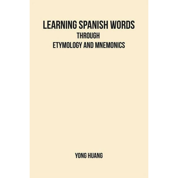 Learning Spanish Words Through Etymology and Mnemonics, (Paperback)