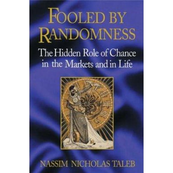 Pre-Owned Fooled by Randomness: The Hidden Role of Chance in the Markets and in Life (Hardcover) 1587990717 9781587990717