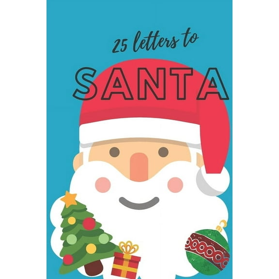 25 Letters to Santa Notebook (6x9 Activity Book for Children): (Blue Children's Book), (Paperback)