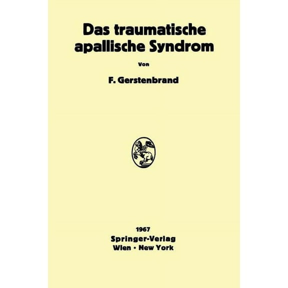 Das Traumatische Apallische Syndrom: Klinik, Morphologie, Pathophysiologie Und Behandlung, (Paperback)