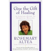 Give the Gift of Healing : A Concise Guide to Spiritual Healing