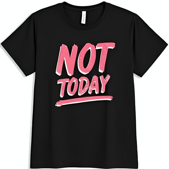 Bold Black T-Shirt with Graffiti Style 'NOT TODAY' Chest Graphic Casual Wear