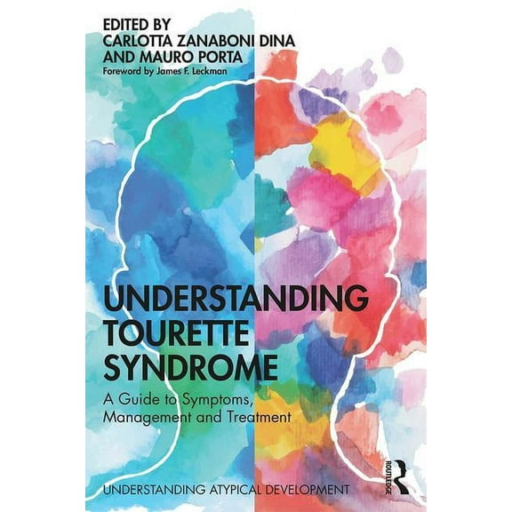 Understanding Atypical Development Understanding Tourette Syndrome: A guide to symptoms, management and treatment, (Paperback)