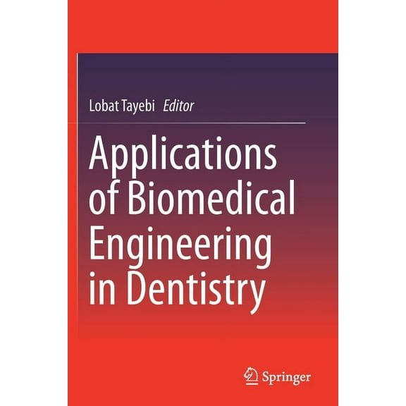 Applications of Biomedical Engineering in Dentistry, (Paperback)