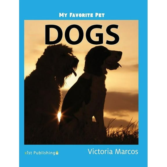 My Favorite Pet: Dogs, (Hardcover)