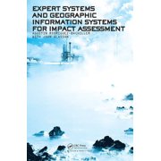 Expert Systems and Geographic Information Systems for Impact Assessment, (Paperback)