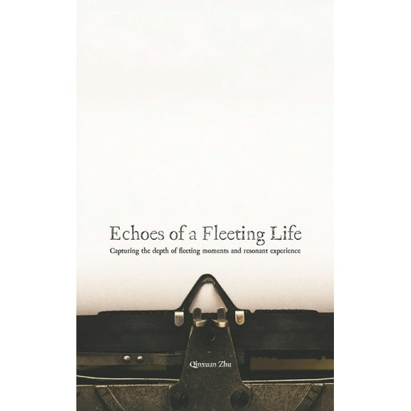 Echoes of a Fleeting Life, (Hardcover)