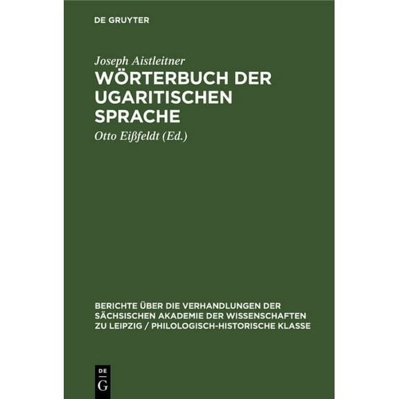 Berichte Ãber die Verhandlungen der SÃ¤ch WÃ¶rterbuch Der Ugaritischen Sprache, Book 106, (Hardcover)