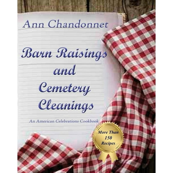 Barn Raisings and Cemetery Cleanings : An American Celebrations Cookbook (Paperback)